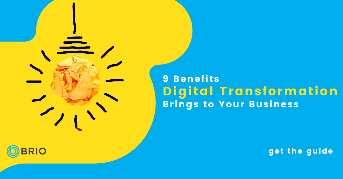 9 Digital Transformation Benefits Brio